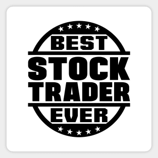 Best Stock Trader Ever Magnet